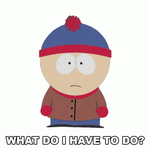 What Do I Have To Do Stan Marsh GIF