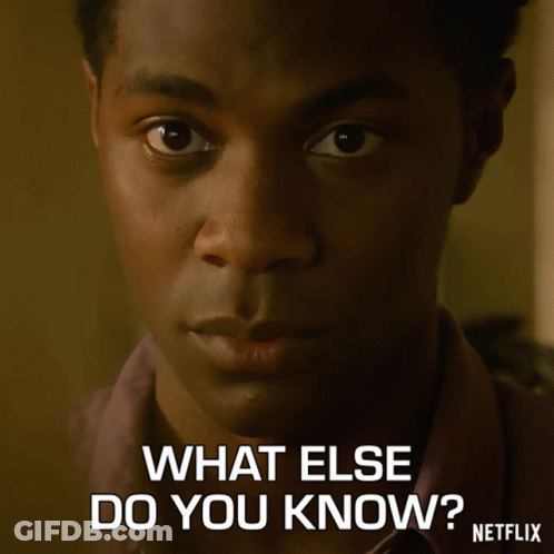 What Else Do You Know GIF