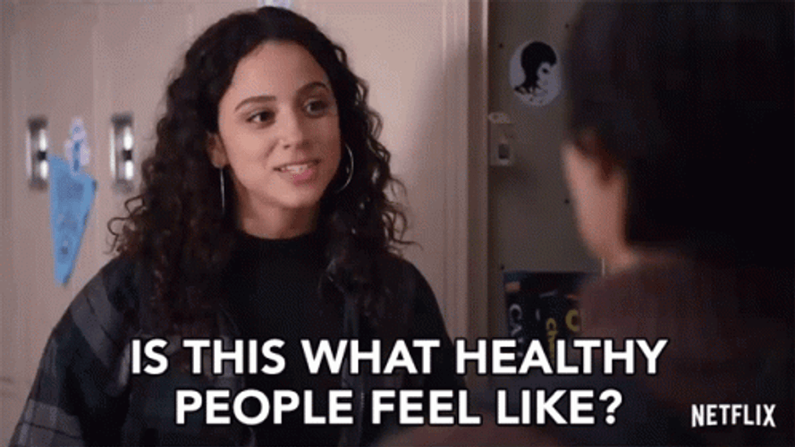 What Healthy People Feel Like GIF