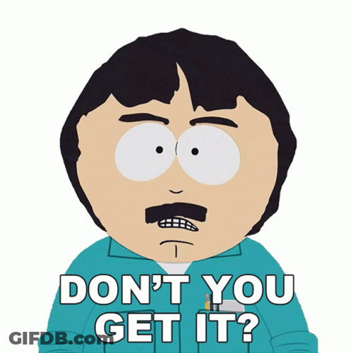 What I Do Don't You Get It GIF
