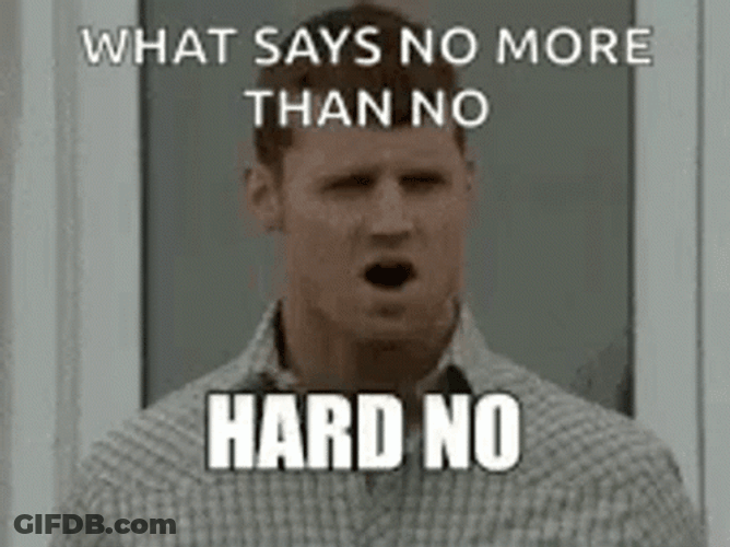 What's Says More Than No Hard Pass GIF
