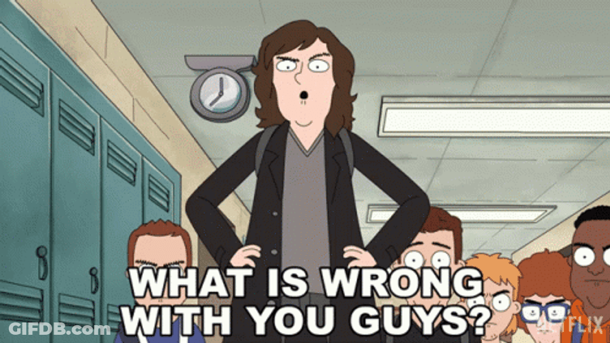 What's Wrong Guys Angry Matty GIF