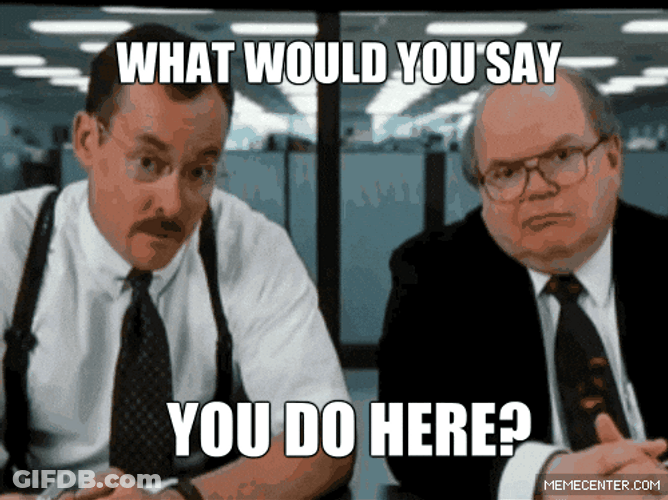 What Would You Say You Do Here 2 Men GIF