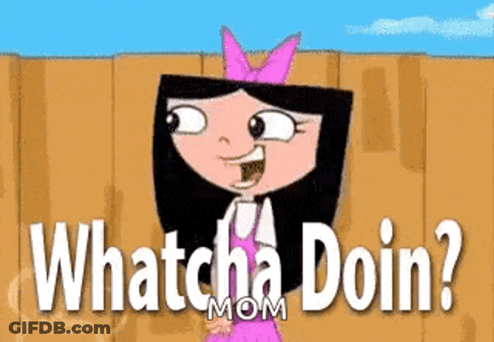 Whatcha Doin Phineas And Ferb GIF