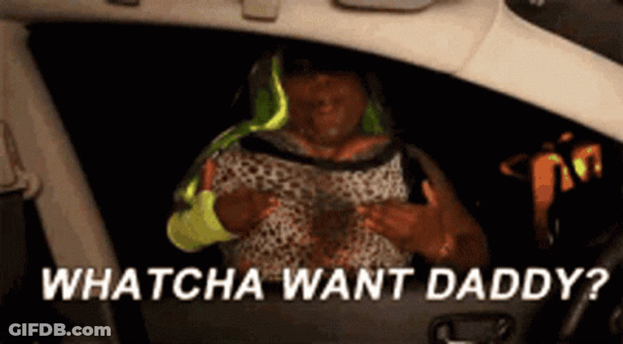 Whatcha Want Sugar Daddy GIF