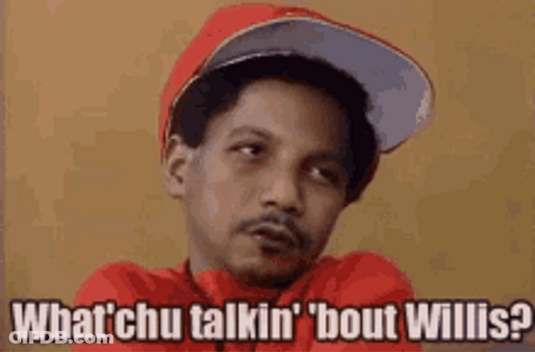 Whatchu Talkin Bout Willis Face Swap GIF