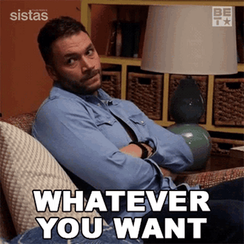 Whatever You Want GIF