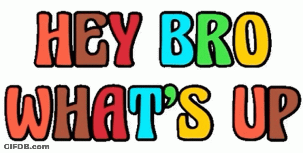 Whats Up Brother Colorful Digital Art GIF