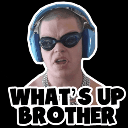 Whats Up Brother Streamer GIF
