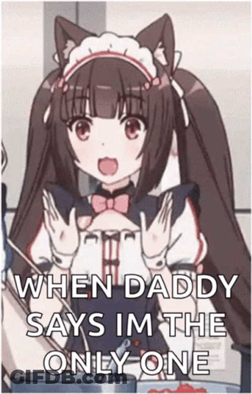 When Daddy Says Im The Only One GIF