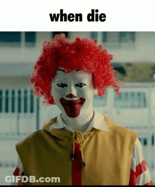 When Die Ronald Mcdonald GIF