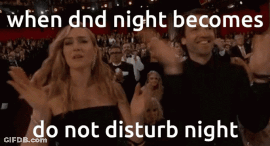 When DND Night Becomes Do Not Disturb GIF
