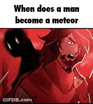 When Does A Man Become A Meteor On Red Background GIF