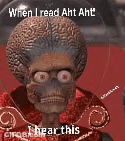 When I Read Aht Aht I Hear This GIF