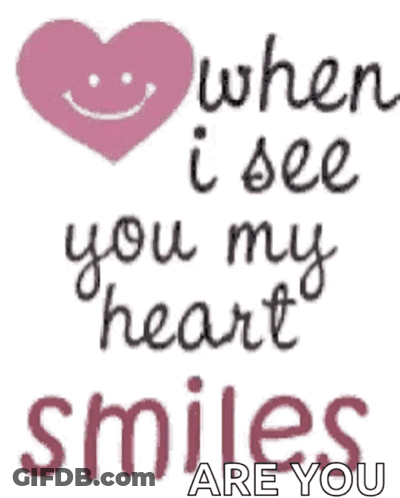 When I See You My Heart Smiles GIF