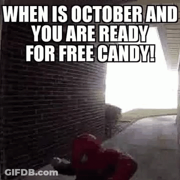 When It's October And You're Ready For Free Candy GIF
