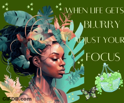 When Life Gets Blurry Just Your Focus Poster GIF