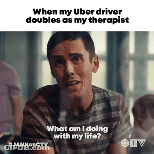 When My Uber Driver Doubles As My Therapist GIF