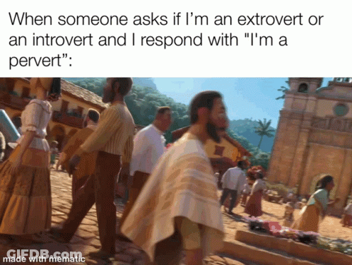 When Someone Asks If I'm An Extrovert Meme GIF
