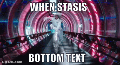 When Stasis Bottom Text Is Written On A Picture Of A Man GIF