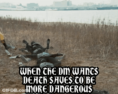 When The DM Wants Death Saves To Be More Dangerous Poster GIF