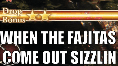 When The Fajitas Come Out Sizzlin Poster GIF