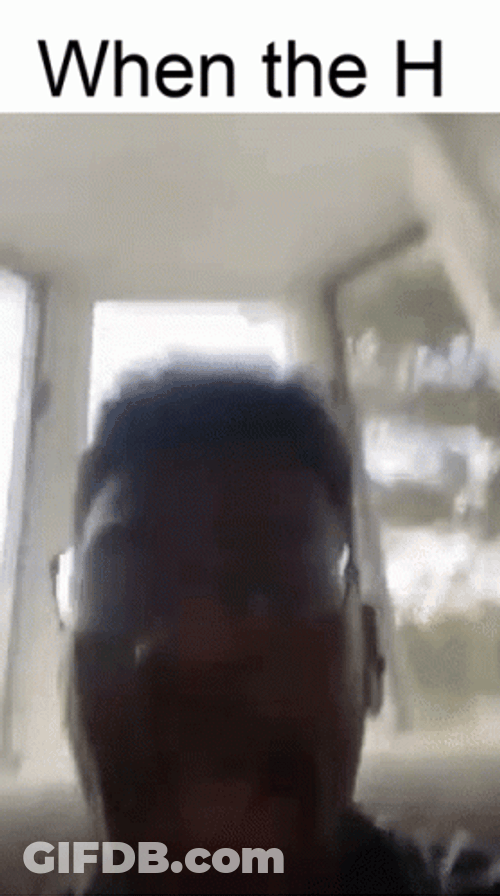 When The H Meme GIF