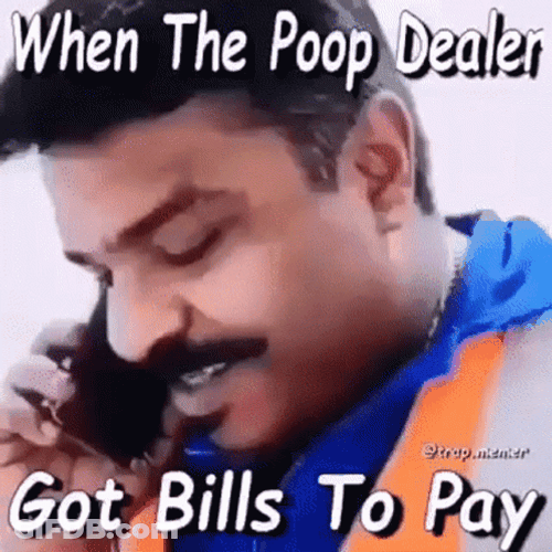 When The Poop Dealer Pay Meme GIF