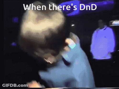 When There's DnD GIF