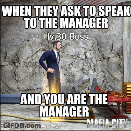 When They Ask To Speak To The Manager And You Are The Manager GIF