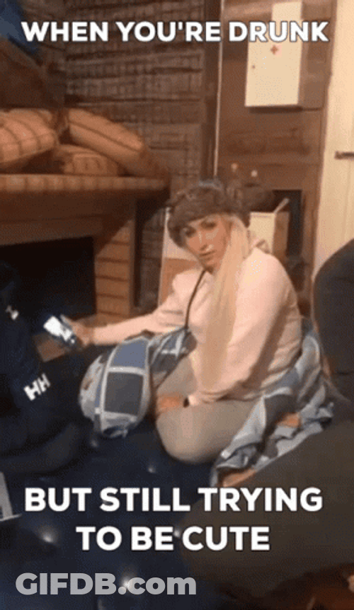 When You Are Drunk Meme Still Cute GIF