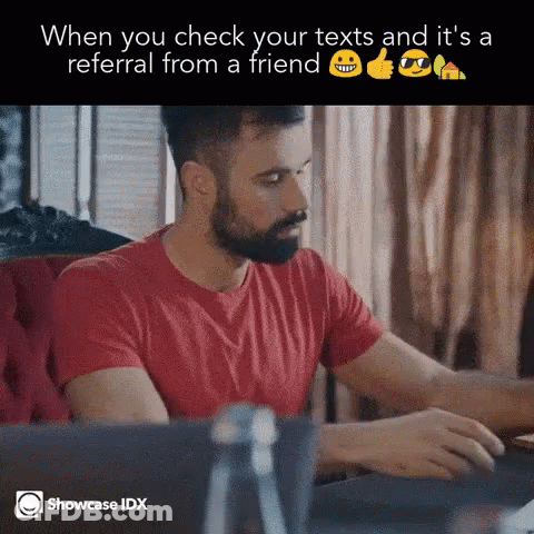 When You Check Your Texts And It 'S A Referral From A Friend Displayed GIF