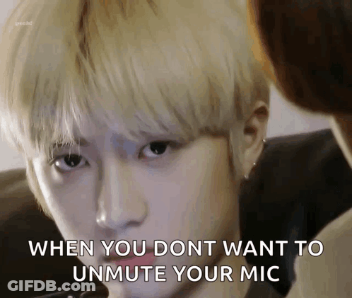 When You Don T Want To Unmute Mic GIF