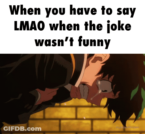 When You Have To Say Lmao When The Joke Wasn 'T Funny GIF