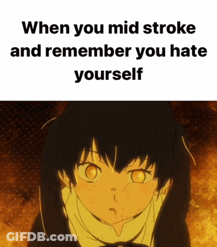When You Mid Stroke And Remember You Hate Yourself With A Picture Of A Girl GIF