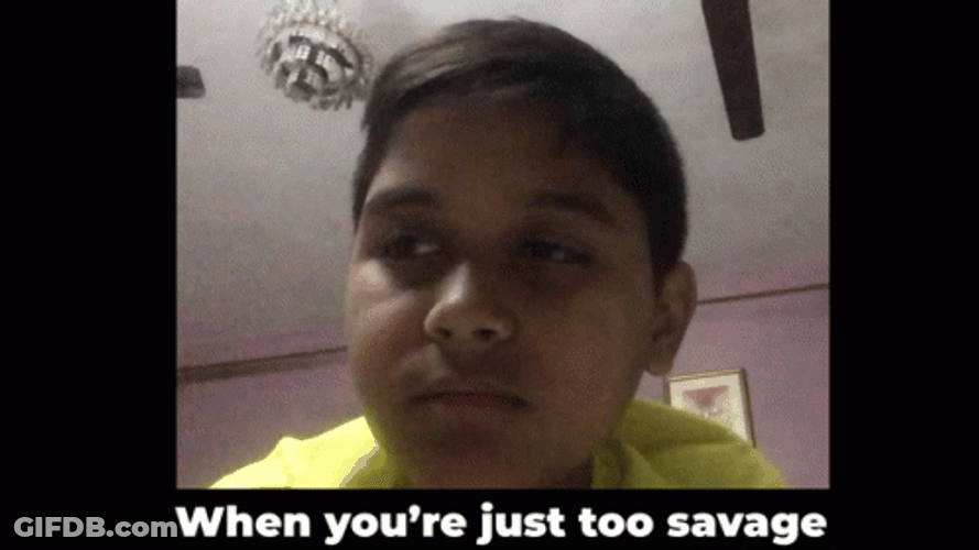 When You're Just Too Savage GIF