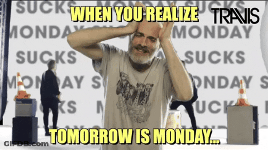 When You Realize It's A New Week GIF