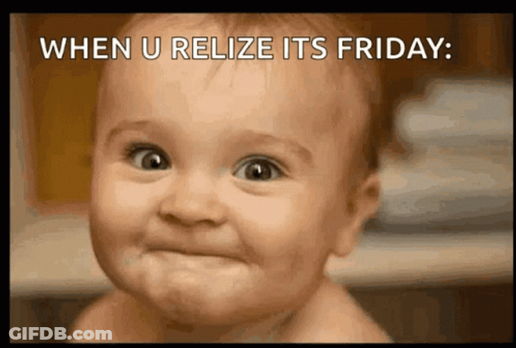When You Realize It;s Friday Funny Baby GIF
