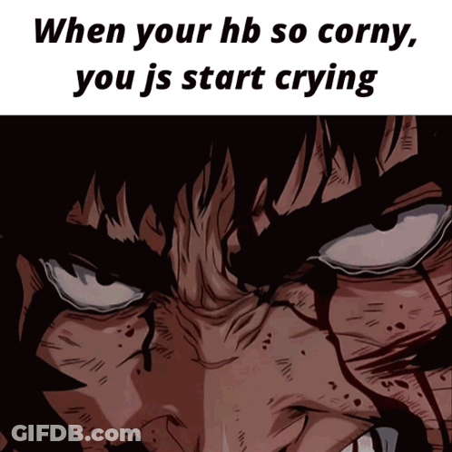 When Your HB So Corny You Start Crying With Bloody Face GIF