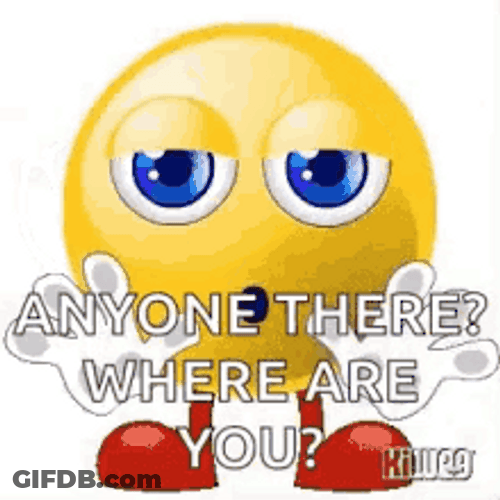 Where Are You Anyone There Emoticon GIF