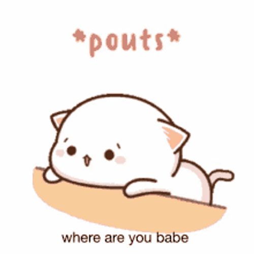 Where Are You Babe Mochi Cat Pouts GIF
