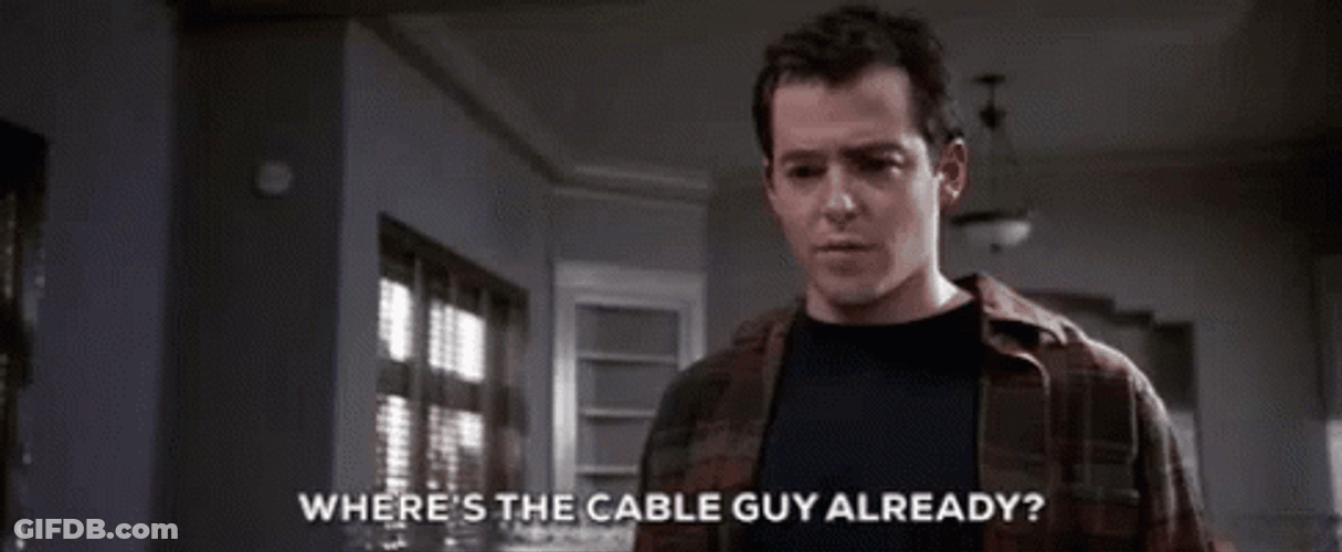Where's The Cable Guy Already GIF