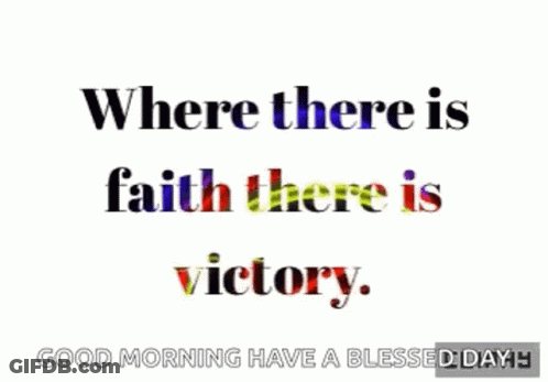 Faith Brings Victory Good Morning Blessings GIF
