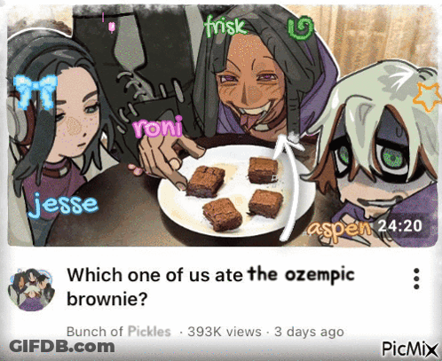 Which One Of Us Ate The Ozempic Brownie Written On A Picture GIF