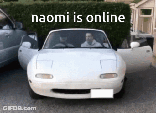 White Car Parked In Front Of Hedge Saying Naomi Is Online GIF