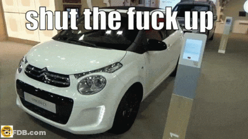 White Car With Shut The Fuck Up GIF