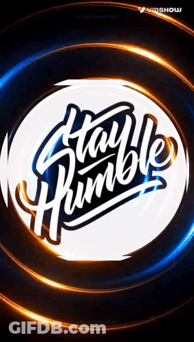 White Circle Saying Stay Humble GIF