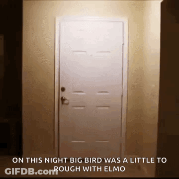 White Door Saying On This Night Big Bird Was A Little Too Rough With Elmo GIF