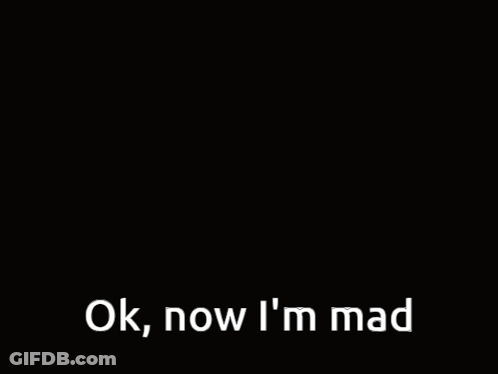 White Eyes Saying Ok Now Im Mad GIF