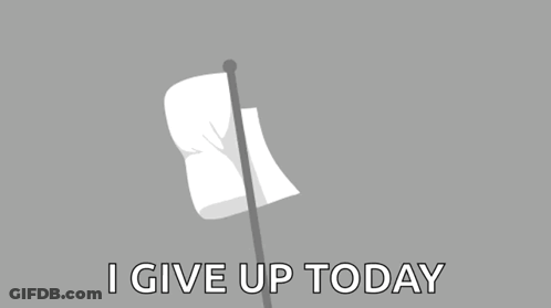 White Flag With I Give Up Today GIF